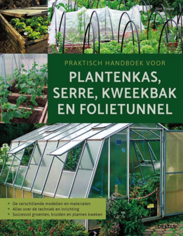 Praktisch handboek voor plantenkas, serre, kweekbak en folietunnel