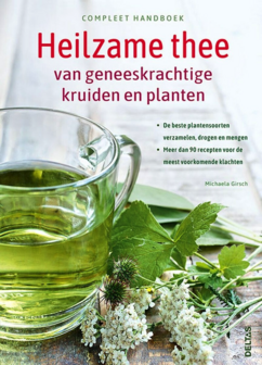 Compleet handboek Heilzame thee van geneeskrachtige kruiden en planten